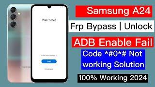 Samsung A24 Frp Bypass Android 13 | Samsung a24 remove google lock 2024 Code *#0*# Not working