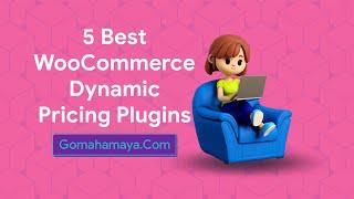 5 Best WooCommerce Dynamic Pricing Plugins