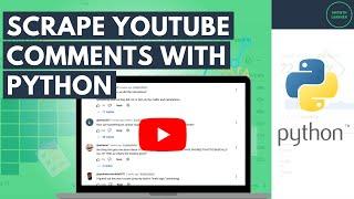 Scraping YouTube Comments with Python & YouTube Data API