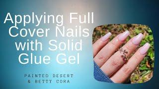 Applying Full Cover Nails / Solid Nail Glue Gel