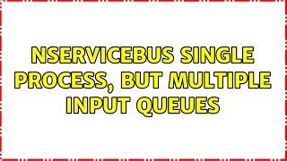 NServiceBus Single Process, but Multiple Input queues