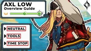 AXL LOW Guilty Gear STRIVE Overview Guide | Zoning, TimeStop Combos, and More!