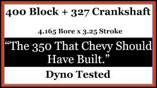 SBC 400 Block + 327 Crankshaft Dyno The 350 Chevy Should Have Built (2016)