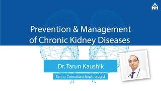 Prevention and Management of Chronic Kidney Diseases | Dr. Tarun Kaushik