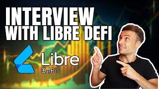 Interview with Libre Defi - What is Libre Defi