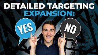 Facebook Ads Detailed Targeting Expansion: Yes or No?