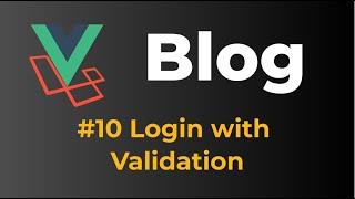 Laravel 9 & Vue 3 Blog with Sanctum authentication #10 Login with Validation