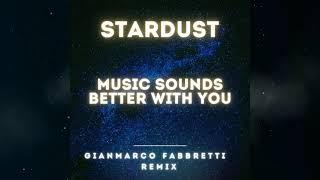 Stardust - Music Sounds Better With You (Gianmarco Fabbretti Remix)