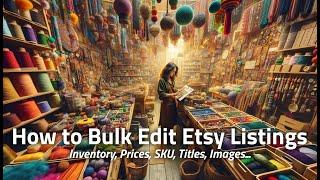 Make Bulk Changes to your Etsy Listings