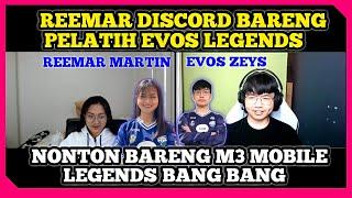 REEMAR MARTIN DISCORD BARENG PELATIH EVOS LEGENDS EVOS ZEYS || NOBAR M3 MLBB WORD CHAMPIONS 2021