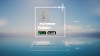 MajorSleeper - Stranger