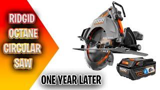 RIDGID OCTANE Circular Saw One Year Later Update Review - Would I still recommend this RIDGID SAW?