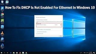 How To Fix DHCP Is Not Enabled For Wi-Fi/Ethernet/Local Area Connection windows 10 8 7