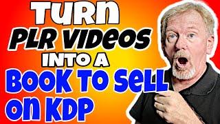 How To Easily Turn A PLR Video Into An eBook - Book To Sell On KDP