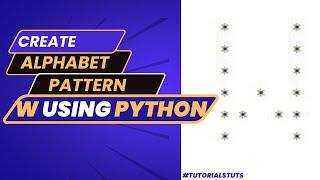 Drawing Alphabet Letter W using Python | Python Pattern Program | Printing Pattern | Python Tutorial