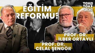 Eğitim reformu? / Prof. Dr. Celal Şengör & Prof. Dr. İlber Ortaylı & Fatih Altaylı - Teke Tek Bilim