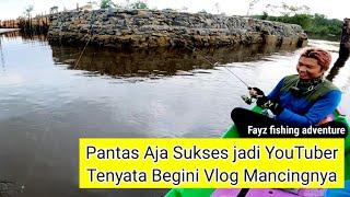 Pantas Aja Sukses Jadi YouTuber Ternyata Begini Vlog Mancing nya !! #fayzfishingadventure