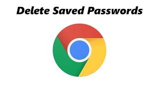 How To Delete Saved Passwords In Google Chrome