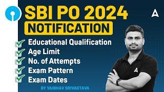 SBI PO 2024 Notification | SBI PO Qualification, Age Limit, Exam Pattern & Exam Date | Full Details