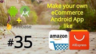 Android Amazon Clone App - Firebase eCommerce Android App - Admin Maintain Products Activity