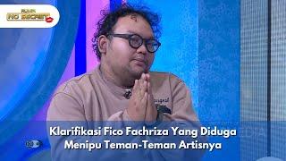 Klarifikasi Fico Fachriza Yang Diduga Menipu Teman-Teman Artisnya - RUMPI NO SECRET (30/12/24) P3