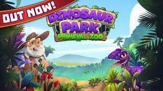 Now available!  Dinosaur Park: Primeval Zoo 