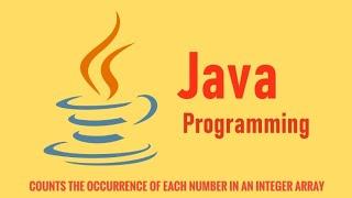 Java Program Counts The Occurrences Of Each Number In An Integer Array