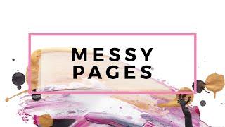 Messy Pages - A Guide to Mixed Media Art Journaling