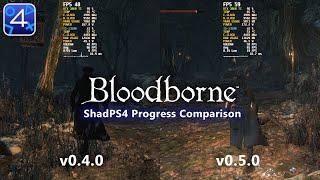 BLOODBORNE PC ~ ShadPS4 Progress Comparison v0.4.0 vs v0.5.0