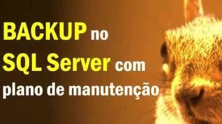 Como fazer BACKUP no SQL Server | Automatizar BACKUP com plano de manutenção