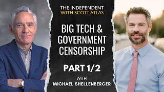 Michael Shellenberger: Big Tech and Government Censorship | Ep. 37 | PART 1/2