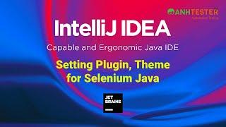 Setting and custom Plugin Theme on IntelliJ IDE 2022 | Anh Tester