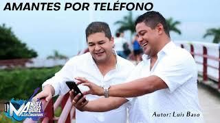 Amantes por teléfono - Manuel y Abdiel & Los Consentidos