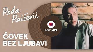 Rođa Raičević - Čovek bez ljubavi | [Official Audio]