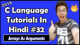 Passing Arrays As Function Arguments: C Tutorial In Hindi #32