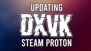 How To Update DXVK to Latest version on Steam Proton