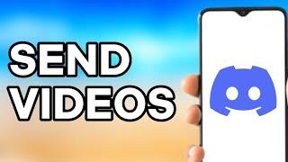 HOW TO SEND VIDEOS ON DISCORD MOBILE!