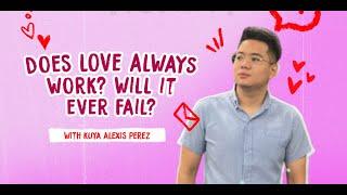 Does Love Always Work? Will It Ever Fail ? l Alexis Perez l February 05, 2023