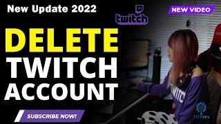 How to Deactivate or Deleting Twitch Account 2025 [New Method]