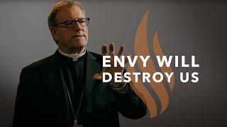 Envy Will Destroy Us — Bishop Barron’s Sunday Sermon