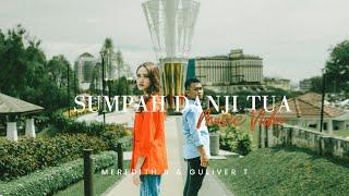 SUMPAH DANJI TUA_GULLIVER THOMAS & MEREDITH B(OFFICIAL MUSIC VIDEO)