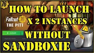 Fallout 76 - How to Launch 2 Instances of  the Game (THE PITT UPDATE) Without Sandboxie