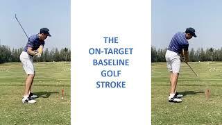 The On-Target Baseline Golf Stroke