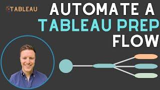 How to Automate a Tableau Prep Flow