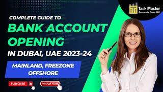 Complete Guide to Bank Account Opening in Dubai, UAE 2023-24 | Mainland, Freezone, Offshore