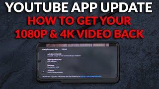 YouTube App Update - How To Fix It & Get 1080p & 4K Video Quality Back