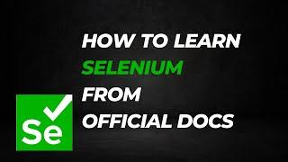 How to Learn Selenium from Official Documentation || Swaroop Nadella