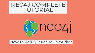 NEO4J|NEO4J TUTORIAL|NEO4J CYPHER|NEO4J CypherTutorial|How To Add Queries to Favourites|Part:8