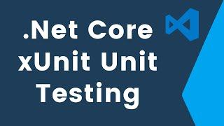 .Net Core xUnit Testing Tutorial