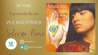 Fernanda Brum - Eu vou - ao vivo - (VS e MULTITRACK)